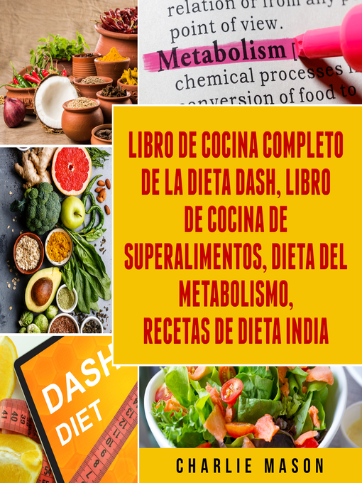 Cover image for Libro de cocina completo de la dieta Dash, Libro de Cocina de Superalimentos, Dieta del Metabolismo, Recetas de dieta india